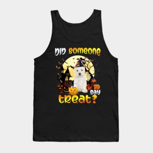 West Highland White Terrier Did Someone Say Treat Tank Top